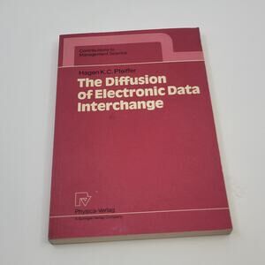 The Diffusion of Electronic Data Interchange by Hagen K.C. Pfeiffer